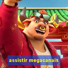 assistir megacanais